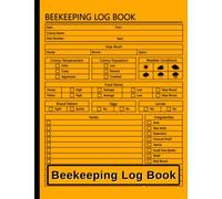 Beekeeping Log Book: Beekeeper Journal for a Hive Inspection, Perfect for Beginner and Experienced Beekeepers