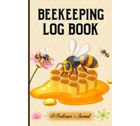 Beekeeping Log Book: Beekeeping record journal to track hive inspections honey production bee health colony activity and seasonal notes