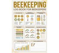 Beekeeping Log Book For Beekeepers: Easy-to-Use Hive Management Journal for New Apiarists | Essential Colony Health Checklist, Weather Tracking & Treatment Records | 6x9 Portable Size