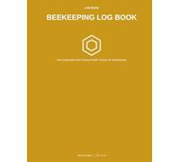 Beekeeping Log Book: Hive Inspection and Colony Health Tracker for Beekeepers