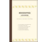 Beekeeping Log Book: Hive Inspection Tracker, Colony Health Scoring & Honey Harvest Log - 154 Pages for Backyard Beekeepers: Queen Status Timeline, ... Equipment Inventory - 6x9 Paperback