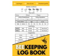 beekeeping log book: The Complete Apiary Journal | Record Hive Inspections, Weather, Treatments, Feeding & Honey Harvest..