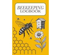 Beekeeping Logbook: Beekeeping Tracking Log with Easy to Read Print about Hive Activity, Queen Behavior, Honey Production and More | 6x9 inches, 100 pages.... Gift for Beekeepers.