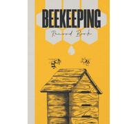 Beekeeping Record Book: Bee Hive Log Book With Inspection Checklist To Track Hive Condition & Colony Health - Beekeeping Journal - Gifts For Beekeepers