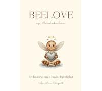 Beelove og Jordskolen: En historie om å huske kjærlighet (Beelove Tales & Creative Worlds)