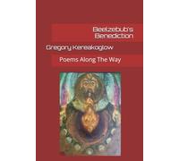 Beelzebub's Benediction: Poems Along The Way
