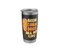 Been Corn Dogs All My Life Stainless Steel Insulated Tumbler