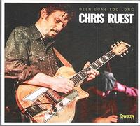 Ruest, Chris - Been Gone Too Long