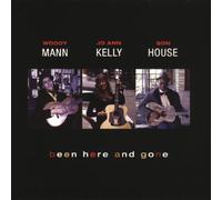 Been Here and Gone (with Woody Mann) by Son House/Jo Ann Kelly (2001-03-05)