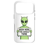 Been Here The Whole Time Alien Humor Case for iPhone 17 Pro