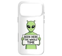 Been Here The Whole Time Alien Humor Case for iPhone 17 Pro Max