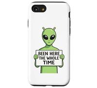 Been Here The Whole Time Alien Humor Case for iPhone SE (2020) / 7/8