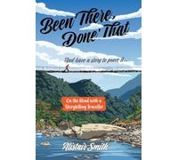 Been There, Done That: And have a story to prove it...