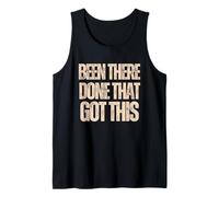 Been There Done That Got This Funny Sarcastic Men Women Tank Top