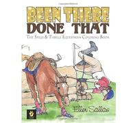 Been There Done That: The Spills & Thrills Equestrian Coloring Book (Equestrian Coloring Books by Ellen Sallas)