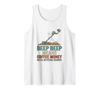 Beep Beep Means Coffee Money Funny Detectorist Grandpa Tee Tank Top