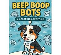 Beep Boop Bots: A Coloring Adventure