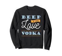 Beep If You Love Vodka, Novelty Beverage Slogan Sweatshirt