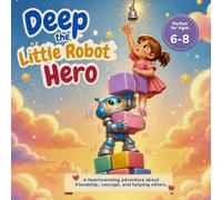Beep the Little Robot Hero: A Sparkle City Adventure