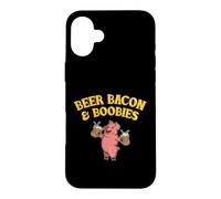 Beer Bacon & Boobies Pig Lover Funny Foodie Things I Love Case for iPhone 16 Plus