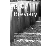 Beer Breviary: Meditations for the Drinking Hours