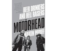 Beer Drinkers and Hell Raisers: The Rise of Motörhead