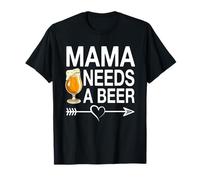Beer Drinking Mom Mother's Day Funny Mama Needs A Beer T-Shirt