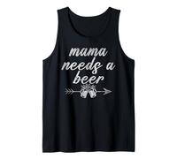 Beer Drinking Mom Mother's Day Funny Mama Needs A Beer Tank Top