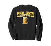 Beer Game "Don't Look at the Beer" Funny Drinking Party Sweatshirt