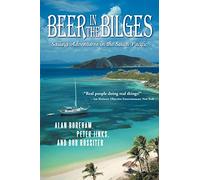 Beer in the Bilges: Sailing Adventures in the South Pacific