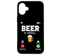 Beer Is Calling, Funny Phone Screen, Call From Beer Design Case for iPhone 16 Plus