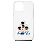 Beer Is Here Let's Pong Girls (Funny Party Drinking Slogan) Case for iPhone 12 Pro Max