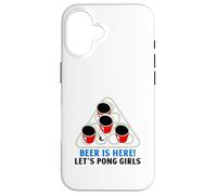 Beer Is Here Let's Pong Girls (Funny Party Drinking Slogan) Case for iPhone 16