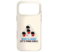 Beer Is Here Let's Pong Girls (Funny Party Statement) Case for iPhone 17 Pro Max