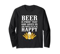Beer is Proof That God Loves us and Wants us to be Happy Long Sleeve T-Shirt