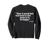 Beer Is Proof That God Loves Us Funny Beer Lover Drinking Sweatshirt
