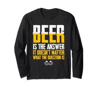 Beer is The Answer Funny Drinking Party Humor Quote Design Long Sleeve T-Shirt