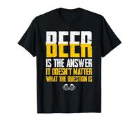 Beer is The Answer Funny Drinking Party Humor Quote Design T-Shirt