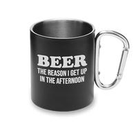 Beer is The Reason I Get Up Funny Life Quote Metal Cup Carabiner Handle, Camping Mug