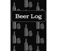 Beer Log: Beer Tasting Journal | Record Your Favorite Beers | Where You Got Them and Why You Liked Them
