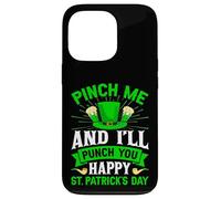 Beer Lover Pinch Me and All Punch You Happy St Patrick's Day Case for iPhone 13 Pro