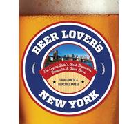 Beer Lover's New York: The Empire State's Best Breweries, Brewpubs & Beer Bars (Beer Lovers Series)