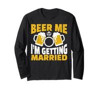 Beer Me I am Getting Married Groom Bride Party Funny Long Sleeve T-Shirt