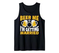 Beer Me I am Getting Married Groom Bride Party Funny Tank Top