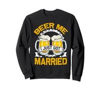 Beer Me I Just Got Married - Funny Married Beer Drinking Sweatshirt