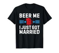 Beer Me I Just Got Married T-Shirt