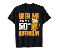 Beer Me It’s My 50th Birthday Funny 50 Years Old T-Shirt