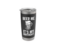 Beer Me It's My Birthday Funny Drinking Alcohol Stainless Steel Insulated Tumbler