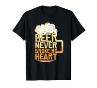 Beer Never Broke My Heart Funny Drinking Lovers Gift design T-Shirt
