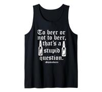 Beer or not Beer that is a Stupid question Tank Top
